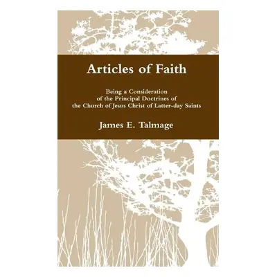 Articles of Faith - Talmage, James E