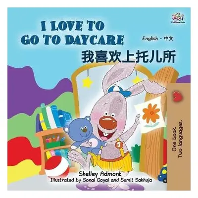 I Love to Go to Daycare (English Chinese Bilingual Book for Kids - Mandarin Simplified) - Admont