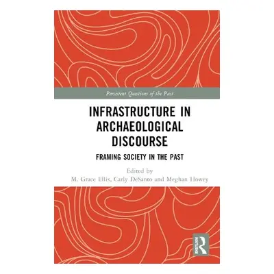 Infrastructure in Archaeological Discourse