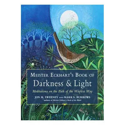 Meister Eckhart's Book of Darkness a Light - Sweeney, Jon M. (Jon M. Sweeney) a Burrows, Mark S.