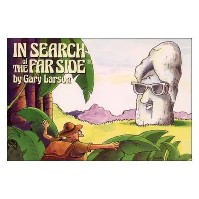 In Search of The Far Side® - Larson, Gary