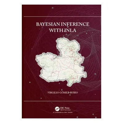 Bayesian inference with INLA - Gomez-Rubio, Virgilio (Universidad de Castilla-La Mancha, Albacet