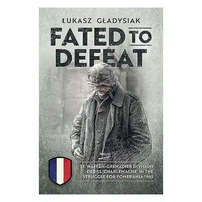 Fated to Defeat - Gladysiak, Lukasz