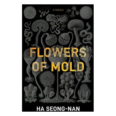 Flowers of Mold a Other Stories - Ha, Seong-nan