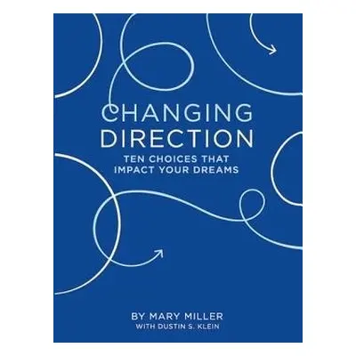 Changing Direction - Klein, Dustin S a Miller, Mary