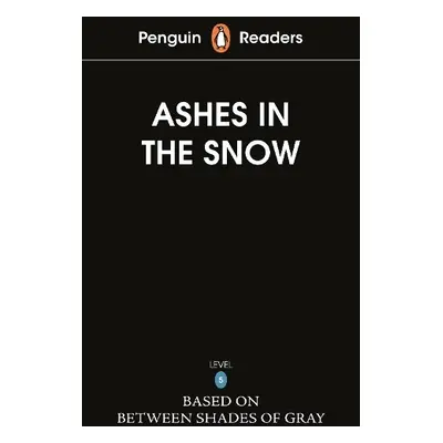 Penguin Readers Level 5: Ashes in the Snow (ELT Graded Reader) - Sepetys, Ruta