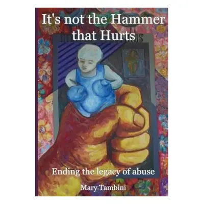 It's Not the Hammer that Hurts - Tambini, Mary