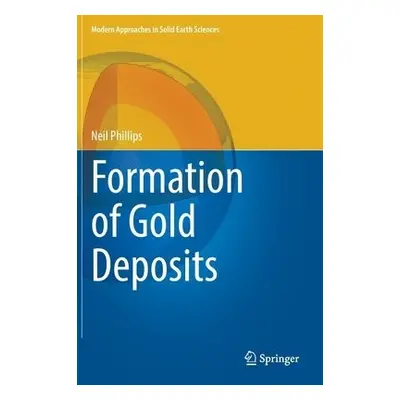 Formation of Gold Deposits - Phillips, Neil