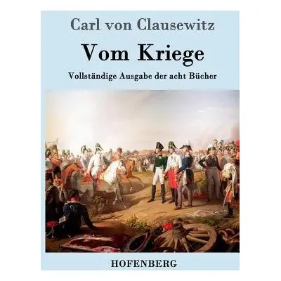 Vom Kriege - Carl Von Clausewitz