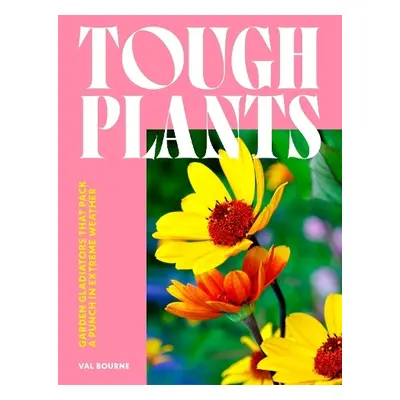 Tough Plants - Bourne, Val