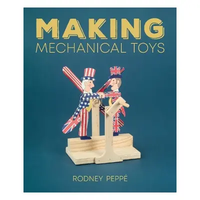 Making Mechanical Toys - Peppe, Rodney