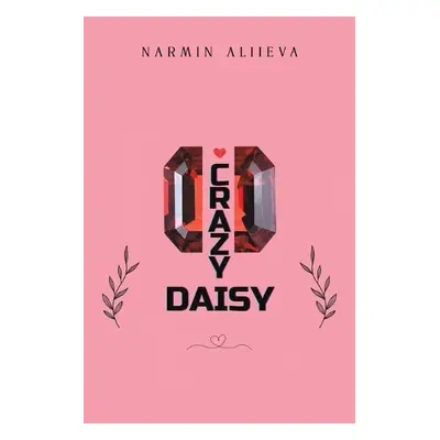 Crazy Daisy - Aliieva, Narmin