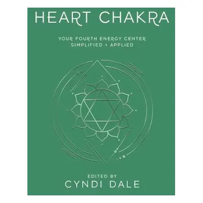 Heart Chakra - Dale, Cyndi a Benson, Anthony J.W.