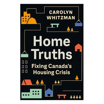 Home Truths - Whitzman, Carolyn