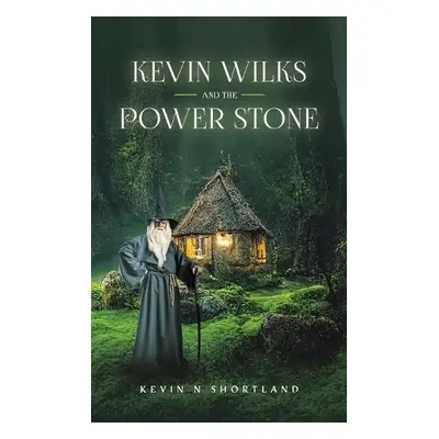 Kevin Wilks and the Power Stone - Shortland, Kevin N