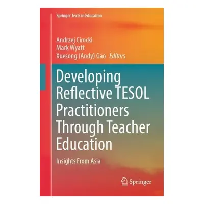 Developing Reflective TESOL Practitioners Through Teacher Education