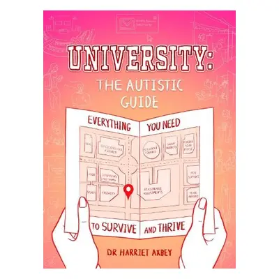 University: The Autistic Guide - Axbey, Harriet