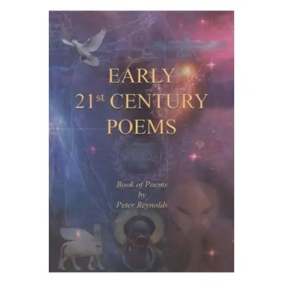 Early 21st Century Poems - Reynolds, Peter