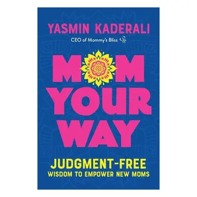 Mom Your Way - Kaderali, Yasmin