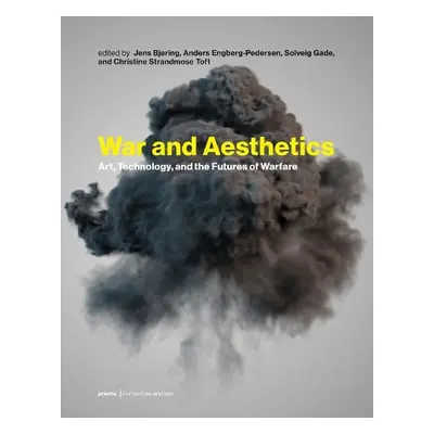 War and Aesthetics - Bjering, Jens a Engberg-Pedersen, Anders