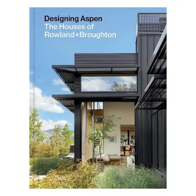 Designing Aspen - Rowland, John a Broughton, Sarah