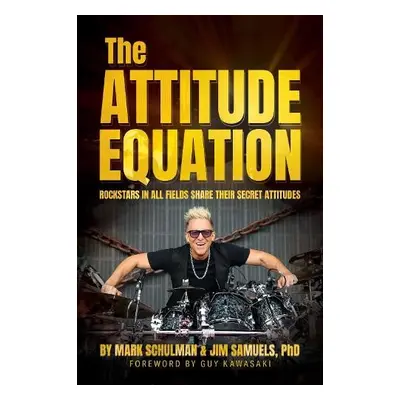 Attitude Equation - Schulman, Mark a Samuels, Jim, PhD