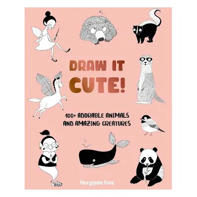 Draw It Cute! - Kim, Heegyum