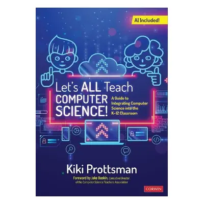 Let's All Teach Computer Science! - Prottsman, Kiki