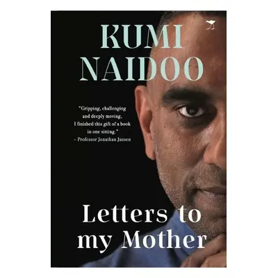 Letters to My Mother - Naidoo, Kumi