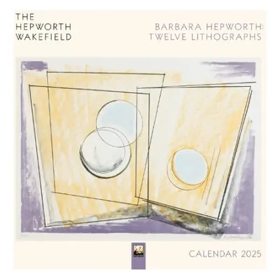 Hepworth Wakefield: Barbara Hepworth: Twelve Lithographs Wall Calendar 2025 (Art Calendar)