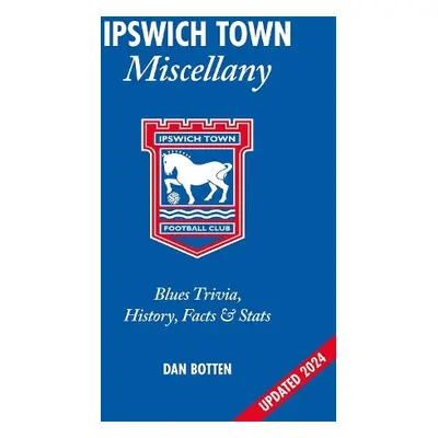 Ipswich Town Miscellany - Botten, Dan