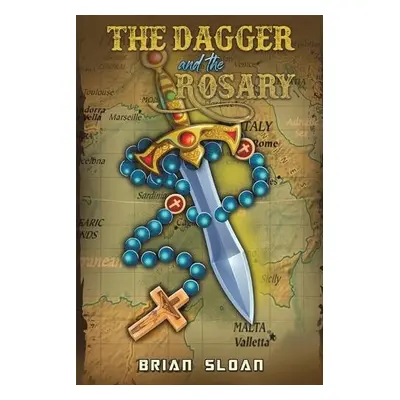 Dagger and the Rosary - Sloan, Brian