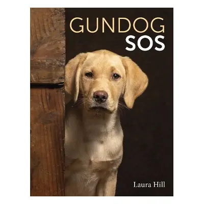 Gundog SOS - Hill, Laura