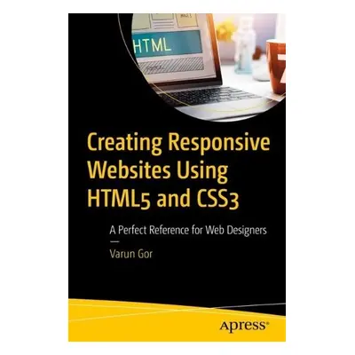 Creating Responsive Websites Using HTML5 and CSS3 - Gor, Varun