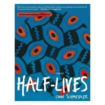 Half-Lives - Schmeidler, Lynn