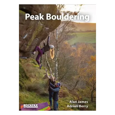 Peak Bouldering - James, Alan a Berry, Adrian