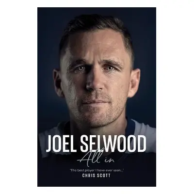 Joel Selwood: All In - Selwood, Joel