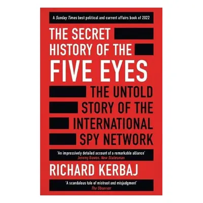 Secret History of the Five Eyes - Kerbaj, Richard