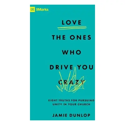 Love the Ones Who Drive You Crazy - Dunlop, Jamie