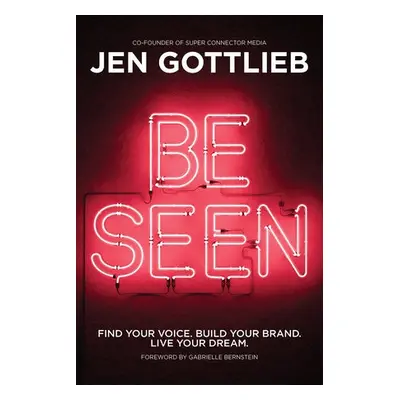 BE SEEN - Gottlieb, Jen