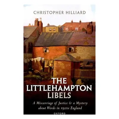 Littlehampton Libels - Hilliard, Christopher (Challis Professor of History, Challis Professor of