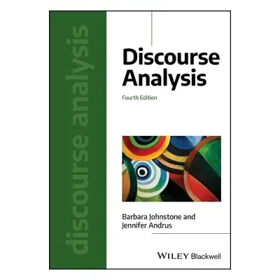 Discourse Analysis - Johnstone, Barbara (Carnegie Mellon University, USA) a Andrus, Jennifer (Un