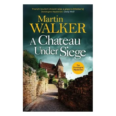 Chateau Under Siege - Walker, Martin