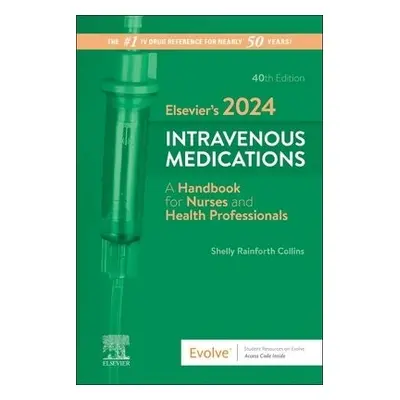 Elsevier's 2024 Intravenous Medications - Collins, Shelly Rainforth, PharmD, BCGP (President, Dr