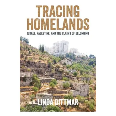 Tracing Homelands - Dittmar, Linda