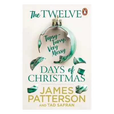 Twelve Topsy-Turvy, Very Messy Days of Christmas - Patterson, James