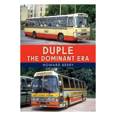 Duple: The Dominant Era - Berry, Howard