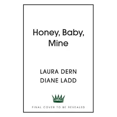 Honey, Baby, Mine - Dern, Laura a Ladd, Diane