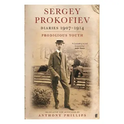 Sergey Prokofiev: Diaries 1907-1914 - Prokofiev, Sergey