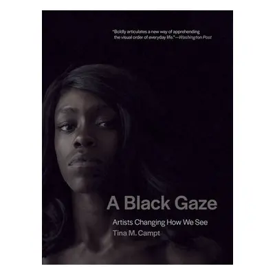 Black Gaze - Campt, Tina M.